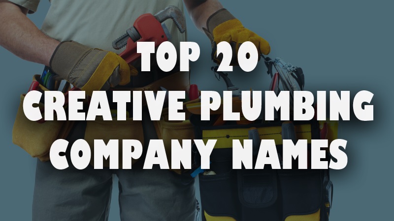 Top 20 Creative Plumbing Company Names